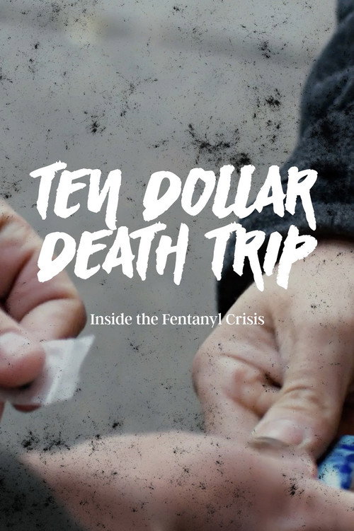 Ten Dollar Death Trip: Inside the Fentanyl Crisis
